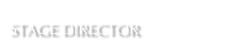 STAGE DIRECTOR